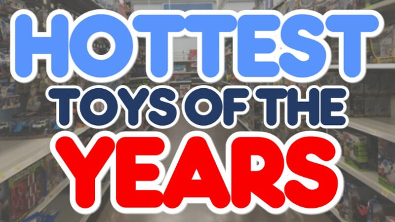 Hottest Toys Of The Years